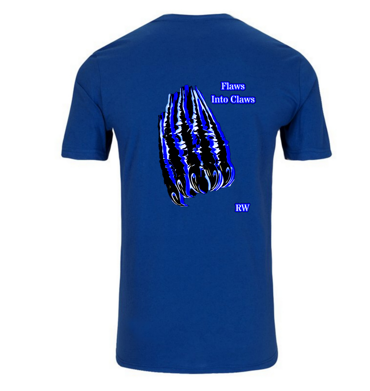 "Flaws Into Claws" (2 Colors)